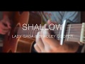 Lady Gaga, Bradley Cooper - Shallow (A Star Is Born) - guitar fingerstyle cover !