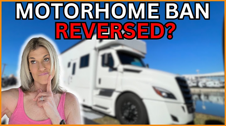 California Reversing Motorhome Ban?  Here Is The Latest Update!