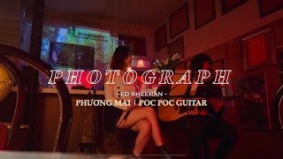 PHOTOGRAPH (Ed Sheeran) | Phương Mai ft. Poc Poc Guitar Live Cover | Poc Poc đi diễn