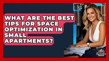 What Are the Best Tips for Space Optimization in Small Apartments? - Your Organization Mentor