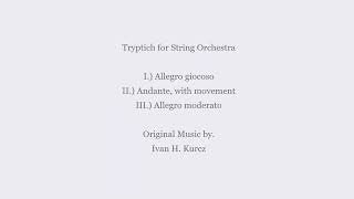 Ivan H. Kurcz- Tryptich for String Orchestra Audio