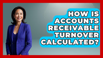How Is Accounts Receivable Turnover Calculated? - Learn About Economics