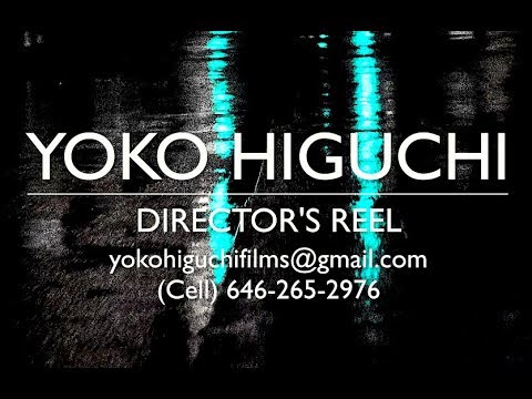 Yoko Higuchi: Director's Reel (2013 - 2017) [UPDATED]