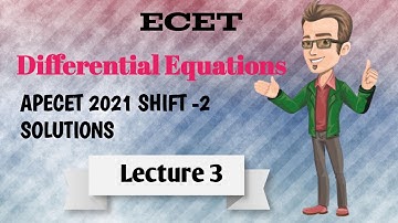 ECET || DIFFERENTIAL EQUATIONS || 2021SHIFT2 PAPER EXPLANATION || LECTURE 3||