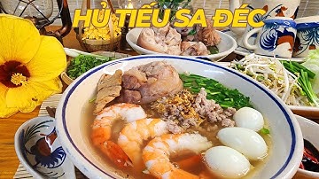 Hủ Tiếu Sa Đéc - Sợi Dai Nước Ngọt, Bí Quyết Nấu Đúng Chuẩn Vị