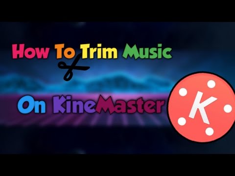 How To Trim Music On Kinemaster