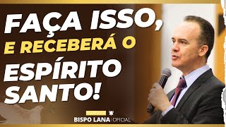 ESSE É O SEGREDO PARA RECEBER O ESPIRITO SANTO! / BISPO CLAUDIO LANA