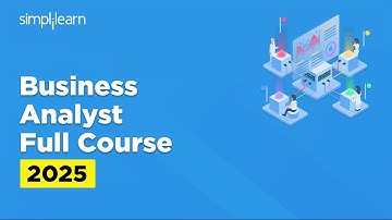 Business Analyst Full Course 2025 | Business Analytics Tutorial For Beginners | Simplilearn