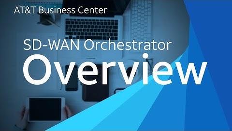 SD-WAN Orchestrator Overview
