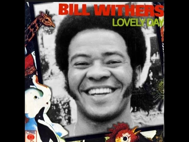 Bill Withers - Lovely Day ( Rio studio Version ) Bill Withers - Lovely Day ( Rio studio Version )