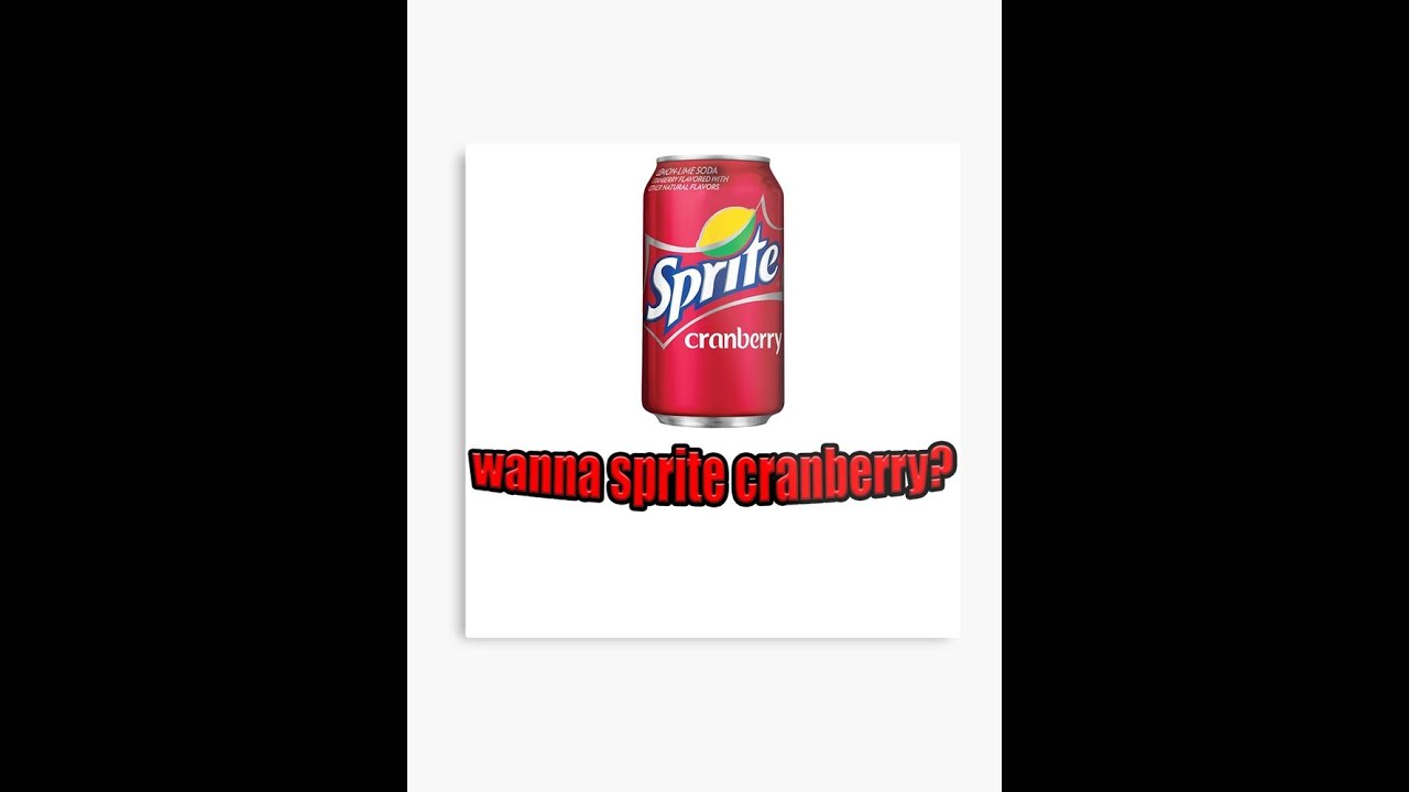 You want a sprite cranberry? - YouTube