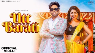 Utt Barati (Badmash Jind Ke)AK Jatti | Amit Dhull  | Sky Rao | Raju Kandela | New Haryanvi Song 2024