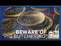 What is &#39;pig-butchering&#39;? Scam trend costs Americans millions