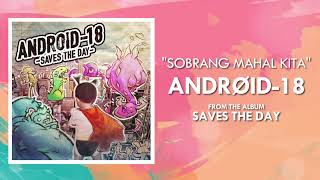 Watch Android18 Sobrang Mahal Kita video
