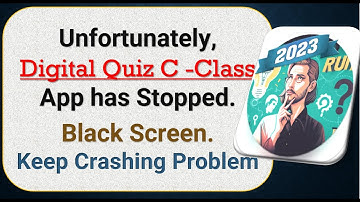 How To Fix Unfortunately, Digital Quiz C Class App has stopped | Keeps Crashing Problem in Android