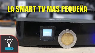 Haciendo La Smart TV Más Pequeña Del Mundo