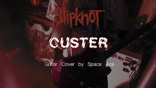 Slipknot - Custer (Guitar Cover)