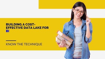 Building A Cost-Effective Data Lake For BI