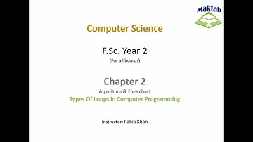 FSc Computer Science Book 2, CH 2, LEC 16: Types Of Loops