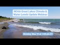 Great Lakes Climate and Water Levels Update Webinar, May 10, 2021