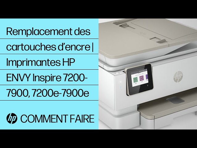 Imprimantes HP ENVY Inspire 7200-7900, 7200e-7900e - Remplacement des  cartouches d'encre 