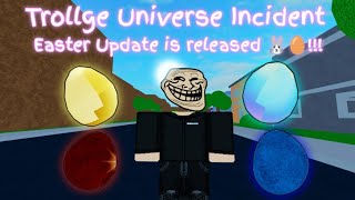 Roblox | Trollge Universe Incident | Easter Update is out in TUI 🐰🥚 !!!