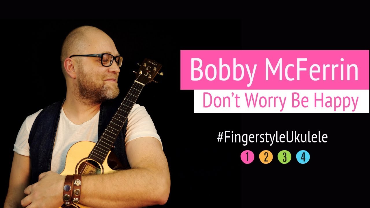 Don’t Worry Be Happy Fingerstyle Ukulele Cover YouTube
