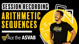 ASVAB Arithmetic Reasoning - How to Solve Pattern Questions (Arithmetic Sequences - Class Recording)