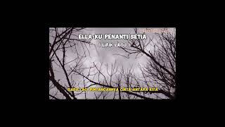 Download Lagu lirik lagu Ella - Ku penanti setia   ( part 1) #shorts 🔥🔥 #lagu #lirik #liriklagu #music #reelsviral MP3