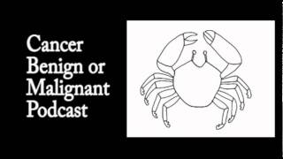 Cancer, Benign or Malignant