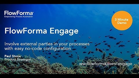 FlowForma Engage - 3 Minute Demo