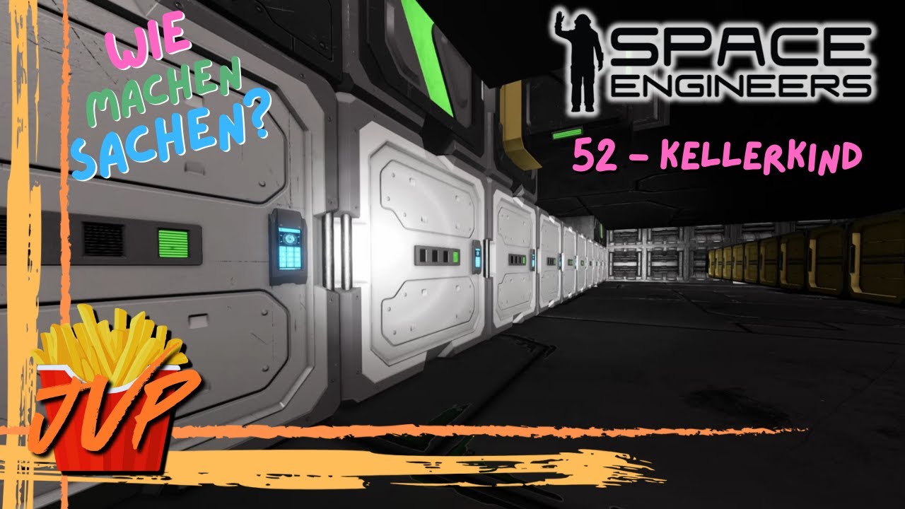KELLERKIND -- WIE MACHEN SACHEN? #52 --- Space Engineers Tutorial ...