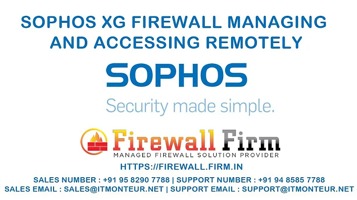 Sophos XG Firewall Managing and Accessing Remotely | Firewall Training | Firewall Firm | IT Monteur