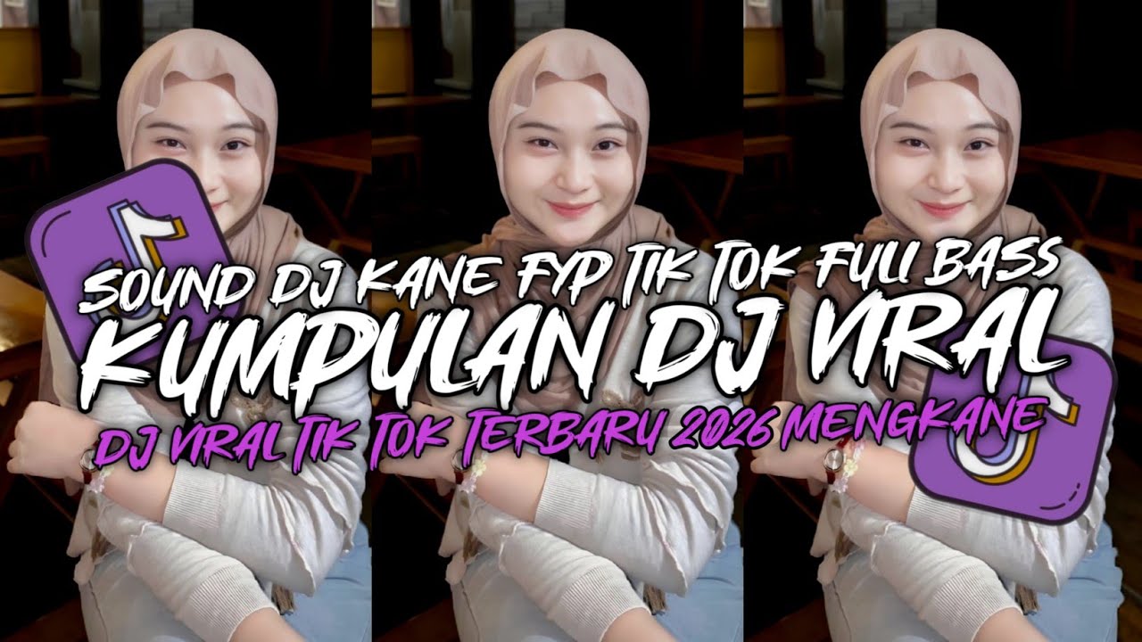 KUMPULAN ‎DJ VIRAL TIK TOK TERBARU 2026 FULL BASS JEDAG JEDUG MENGKANE 