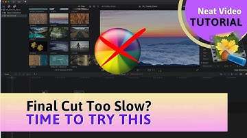 Make Final Cut Pro Run Like New! Performance Fixes for All Projects