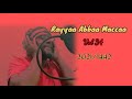 Ustaz Rayyaa Abbaa Maccaa | Vol 34_New Ethiopian Oromo Nasheed 1442/ 2021 Mp3 Song
