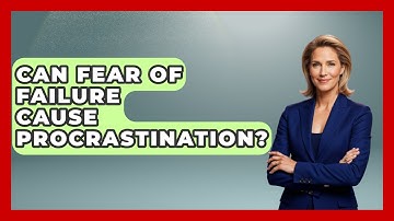 Can Fear Of Failure Cause Procrastination? - Ultimate Study Hacks
