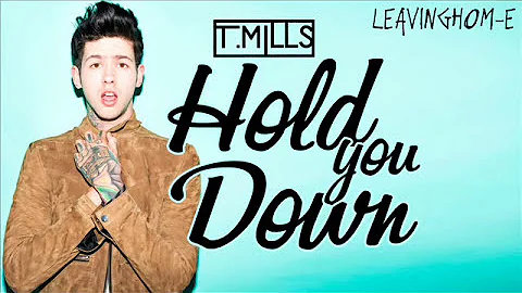 T. Mills - Hold you Down (Old Song)