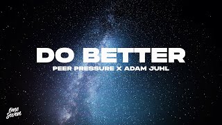 Peer Pressure, Adam Juhl – Do Better Resimi