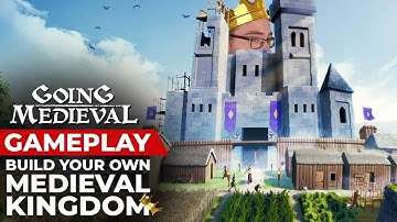 Going Medieval Gameplay - A First Look at a new Colony Simulator