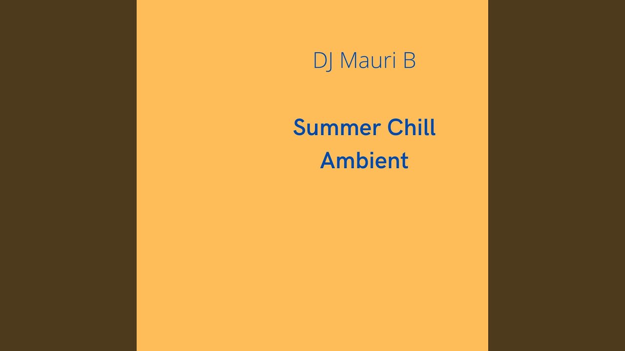 Summer Chill Ambient bekijken op YouTube Summer Chill Ambient bekijken op YouTube