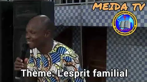 L'esprit familial avec Pasteur Mahutin Jean Nestor