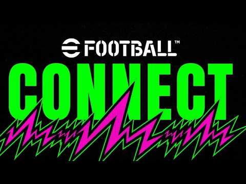 eFootball Connect: Ecco l'Orario della Live + Update 5.5.1 in arrivo + Info Importanti su Kick Off!