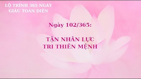 Tận nhân lực tri thiên mệnh là gì năm 2024