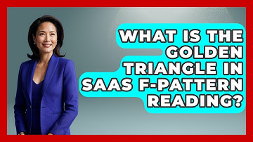 What Is The Golden Triangle In SaaS F-pattern Reading? - Saas Marketing Wizards