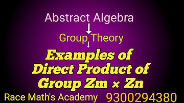 || Lecture 12 Group Theory || Example of Zm×Zn