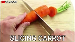 SLICING CARROT suara memotong wortel