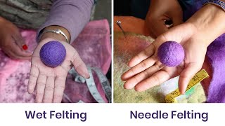 Needle Felting or Wet Felting? What Is The Difference? - Felt and Yarn