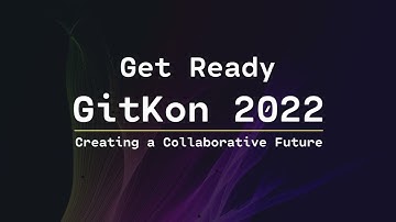 GitKon 2022 | Creating a Collaborative Future