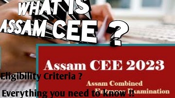 What is Cee ? Everything about Assam Cee 2023 !! Result date,Marking scheme, Eligibility, 12th marks